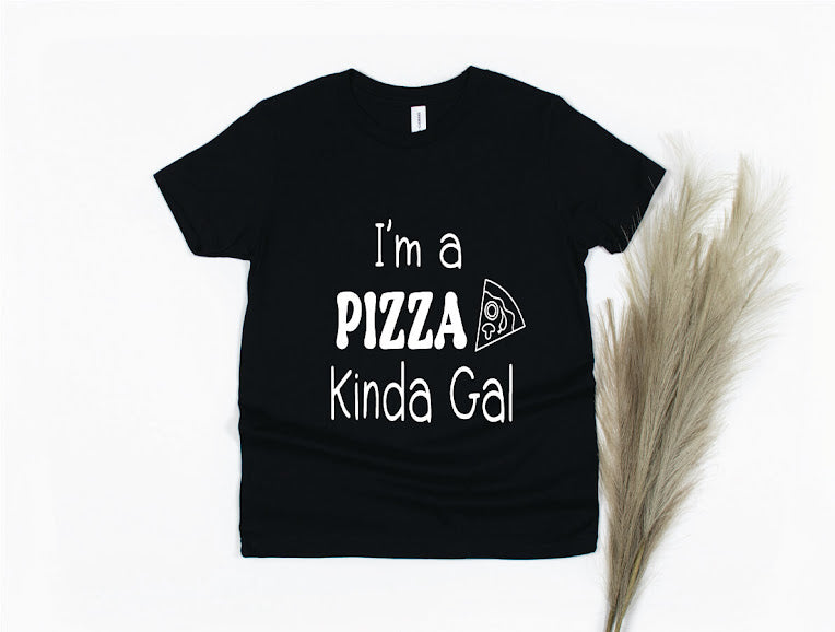 I'm a Pizza Kinda Gal Shirt - black