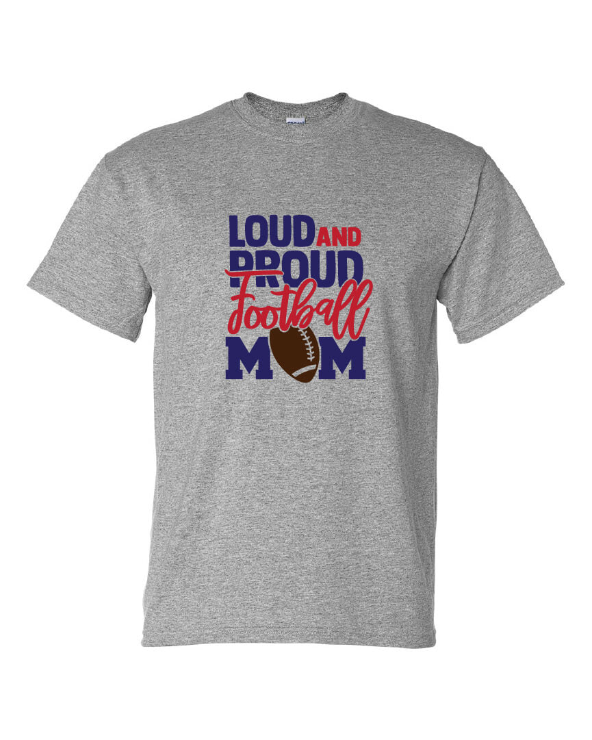 Loud And Proud Football Mom TShirt gray